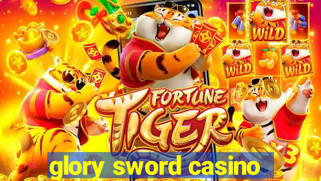 glory sword casino